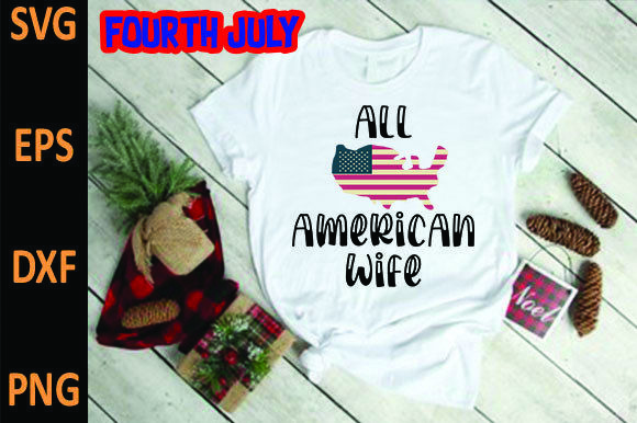 All American Wife Graphics for T-Shirt Designs