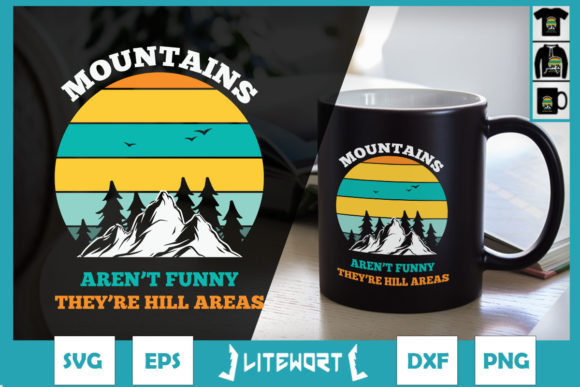 Mountains Arent Funny They re Hill Areas Graphics and Crafts