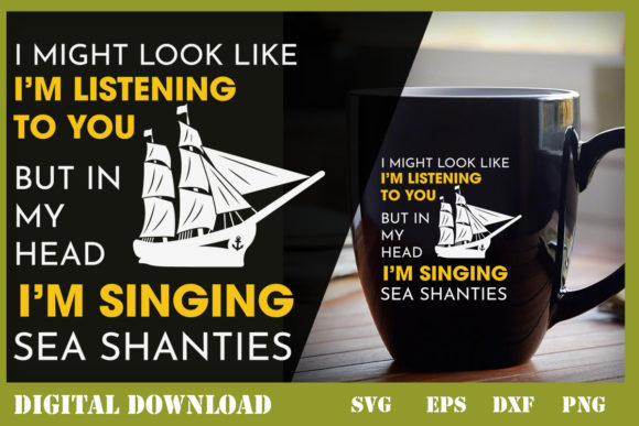 Not Listening, Singing Sea Shanties