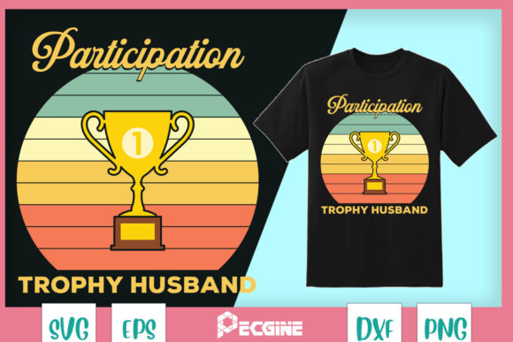 Participation Trophy Husband Anniversary Graphics