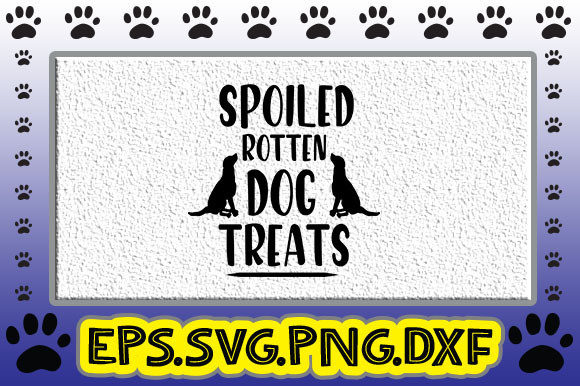 Spoiled Rotten Dog Treats Graphics & Crafts