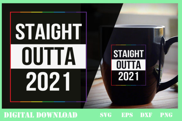 Straight Outta 2021 Happy New Year 2022 Graphics