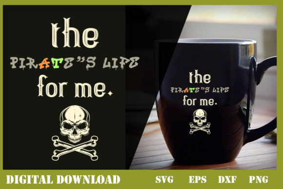 The Pirate’s Life for Me Funny Quotes: Graphics & Print Templates